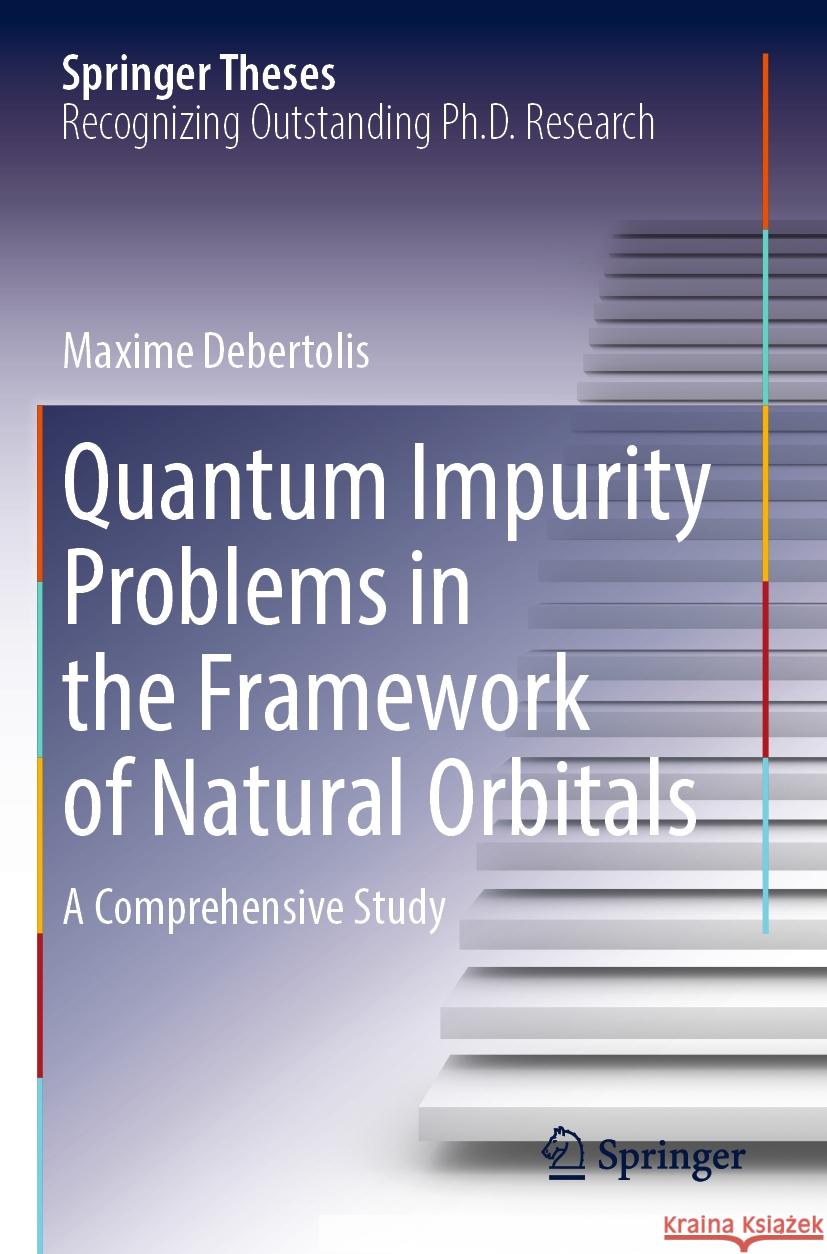 Quantum Impurity Problems in the Framework of Natural Orbitals Maxime Debertolis 9783031472350 Springer Nature Switzerland
