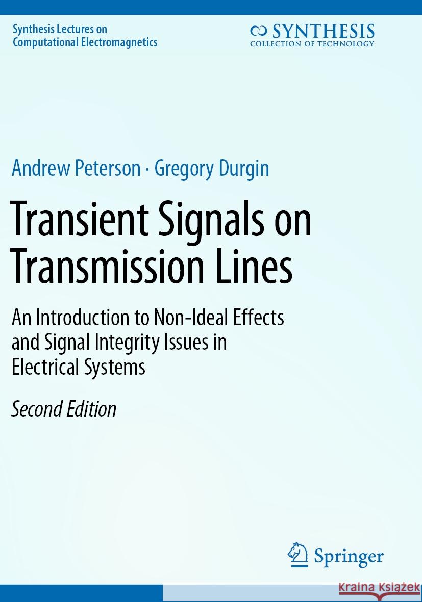 Transient Signals on Transmission Lines Andrew Peterson, Gregory Durgin 9783031472794