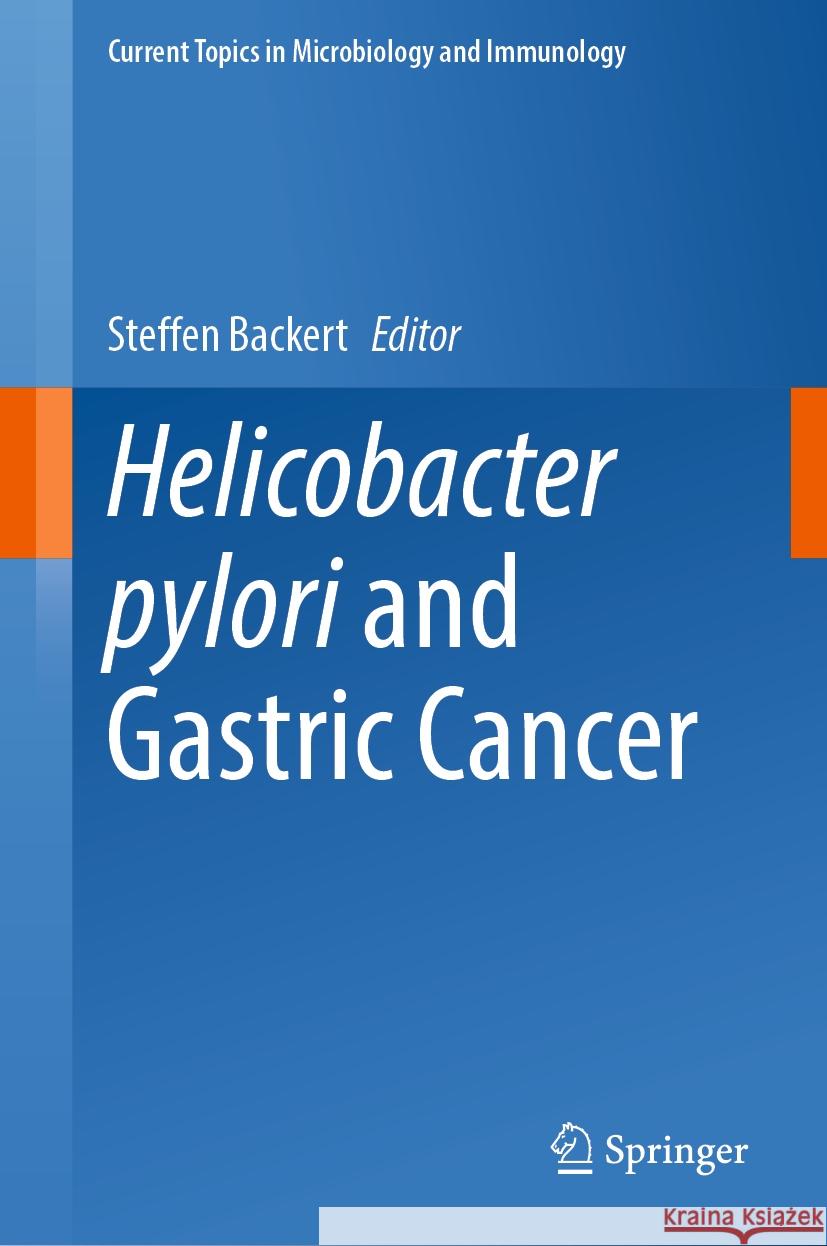 Helicobacter Pylori and Gastric Cancer Steffen Backert 9783031473302 Springer