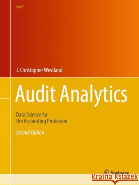 Audit Analytics: Data Science for the Accounting Profession J. Christopher Westland 9783031474637 Springer International Publishing AG