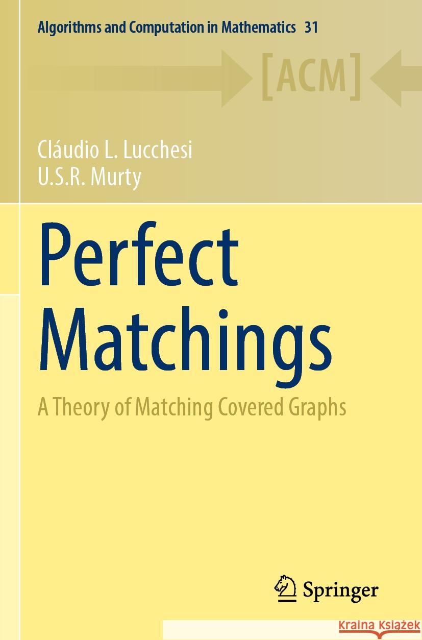 Perfect Matchings Cláudio L. Lucchesi, U.S.R. Murty 9783031475061 Springer Nature Switzerland