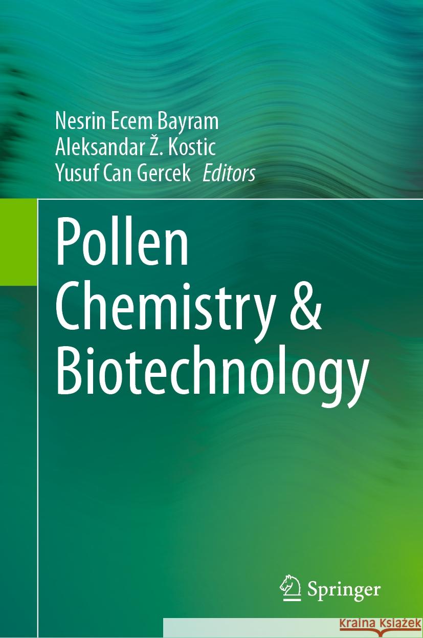 Pollen Chemistry & Biotechnology Nesrin Ece Aleksandar Z Yusuf Ca 9783031475627 Springer