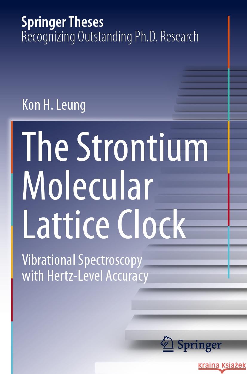 The Strontium Molecular Lattice Clock Kon H. Leung 9783031476495 Springer Nature Switzerland