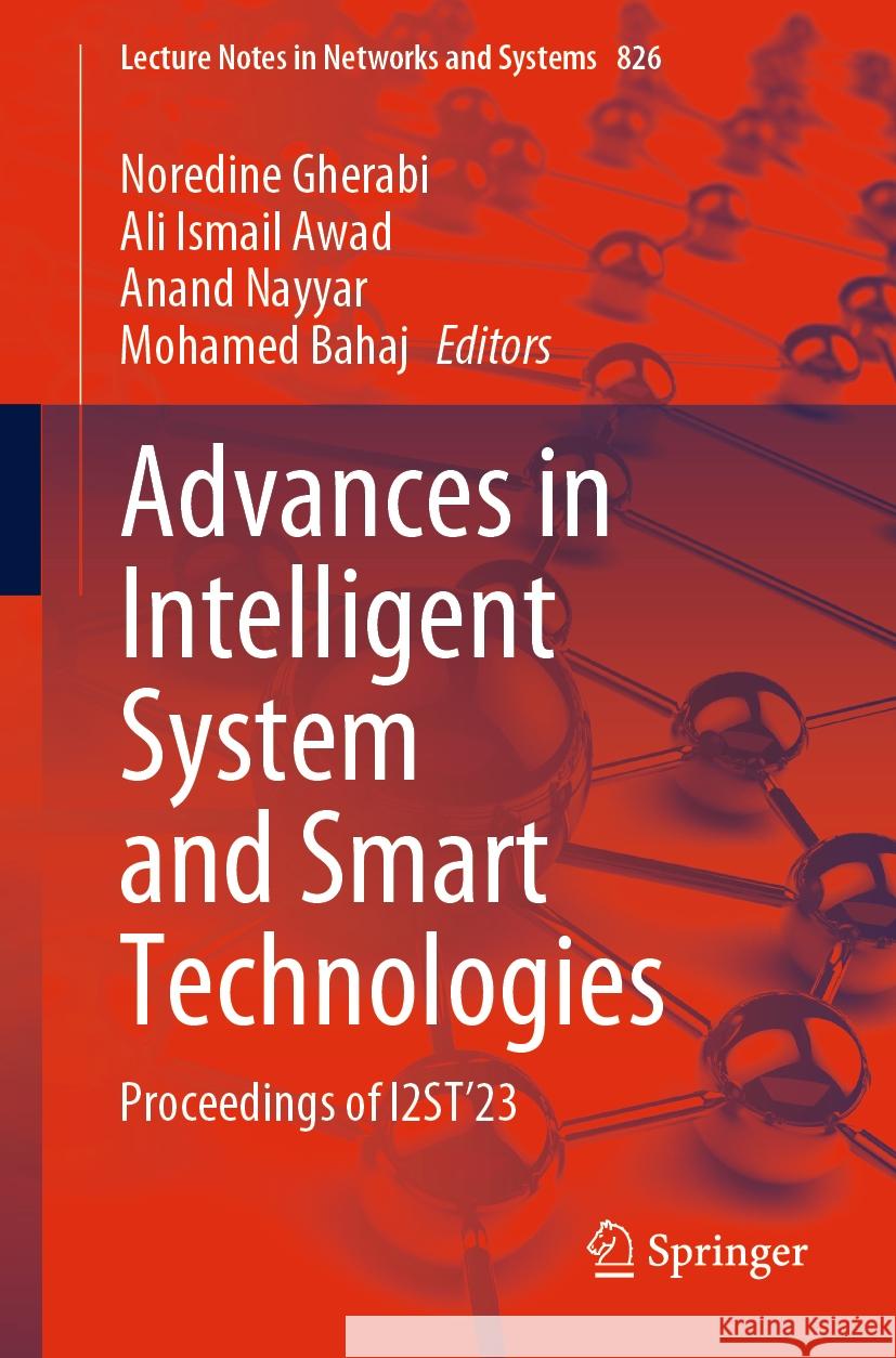 Advances in Intelligent System and Smart Technologies: Proceedings of I2st'23 Noredine Gherabi Ali Ismail Awad Anand Nayyar 9783031476716