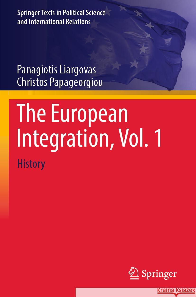 The European Integration, Vol. 1 Panagiotis Liargovas, Christos Papageorgiou 9783031477782