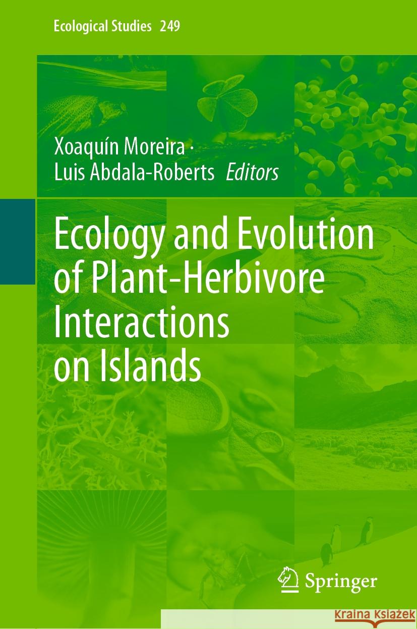 Ecology and Evolution of Plant-Herbivore Interactions on Islands Xoaqu?n Moreira Luis Abdala-Roberts 9783031478130 Springer