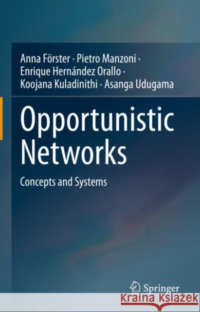 Opportunistic Networks: Concepts and Systems Asanga Udugama 9783031478659 Springer International Publishing AG