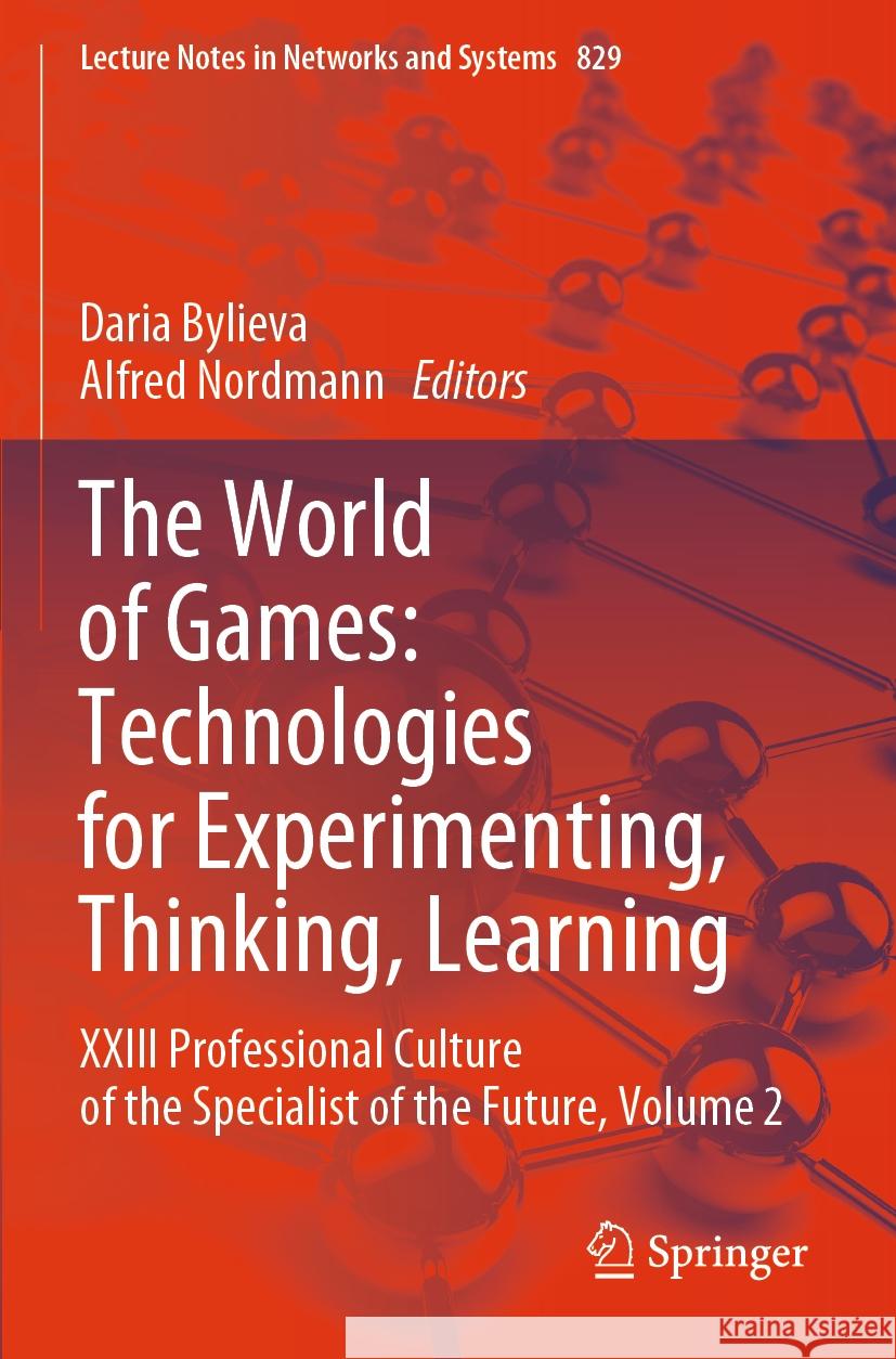 The World of Games: Technologies for Experimenting, Thinking, Learning  9783031480188 Springer Nature Switzerland