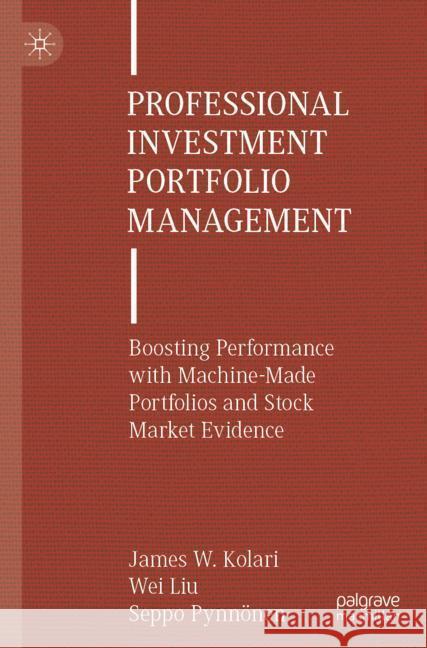 Professional Investment Portfolio Management Kolari, James W., Liu, Wei, Pynnönen, Seppo 9783031481710