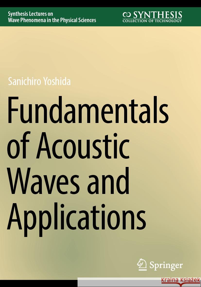 Fundamentals of Acoustic Waves and Applications Sanichiro Yoshida 9783031482021