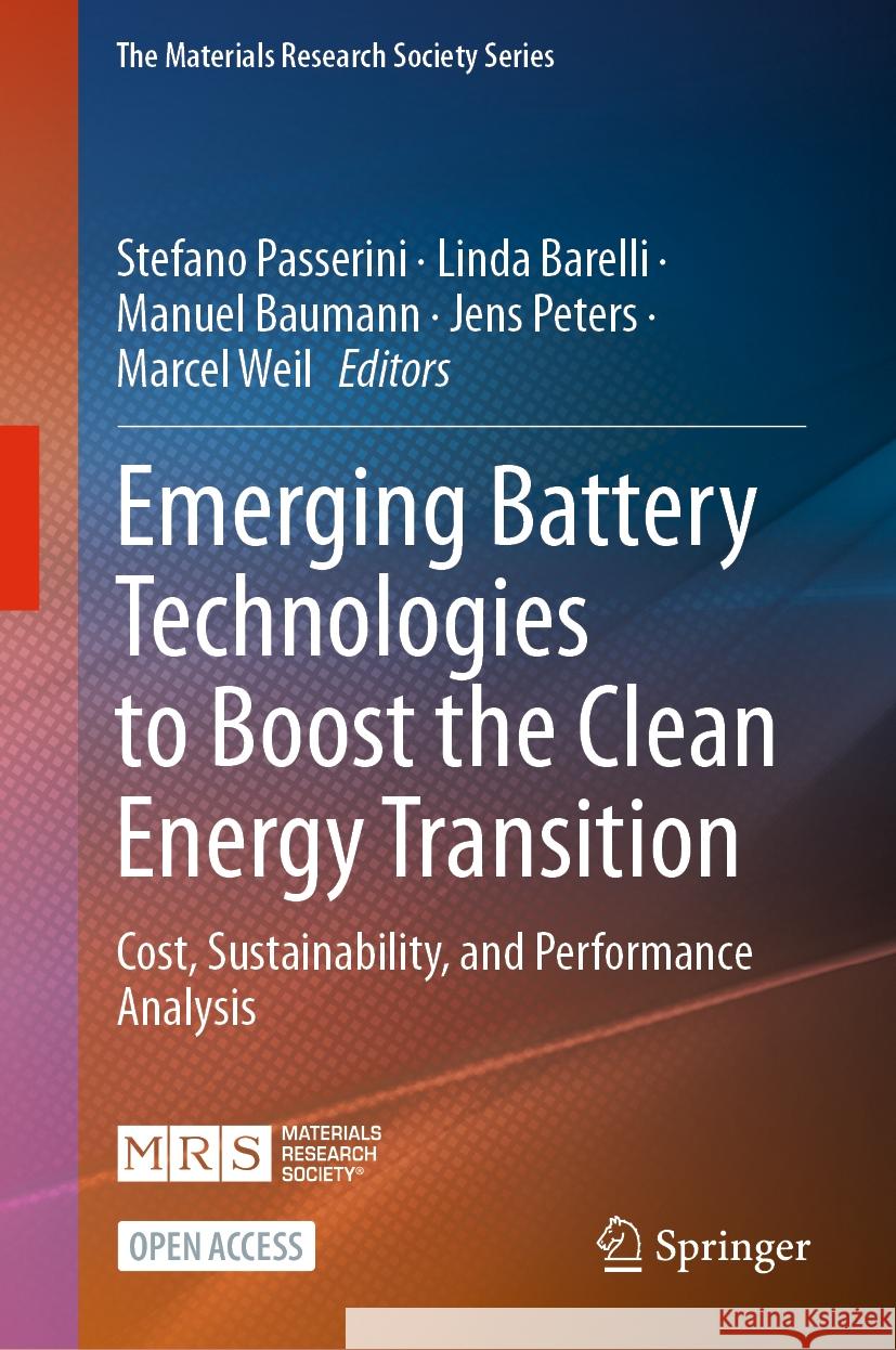 Emerging Battery Technologies to Boost the Clean Energy Transition: Cost, Sustainability, and Performance Analysis Stefano Passerini Linda Barelli Manuel Baumann 9783031483585 Springer