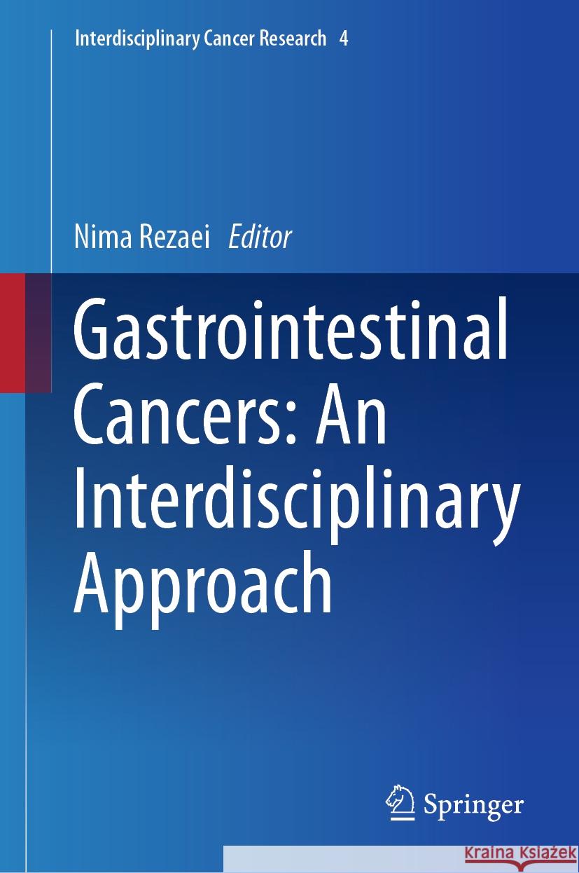 Gastrointestinal Cancers: An Interdisciplinary Approach  9783031483707 Springer Nature Switzerland