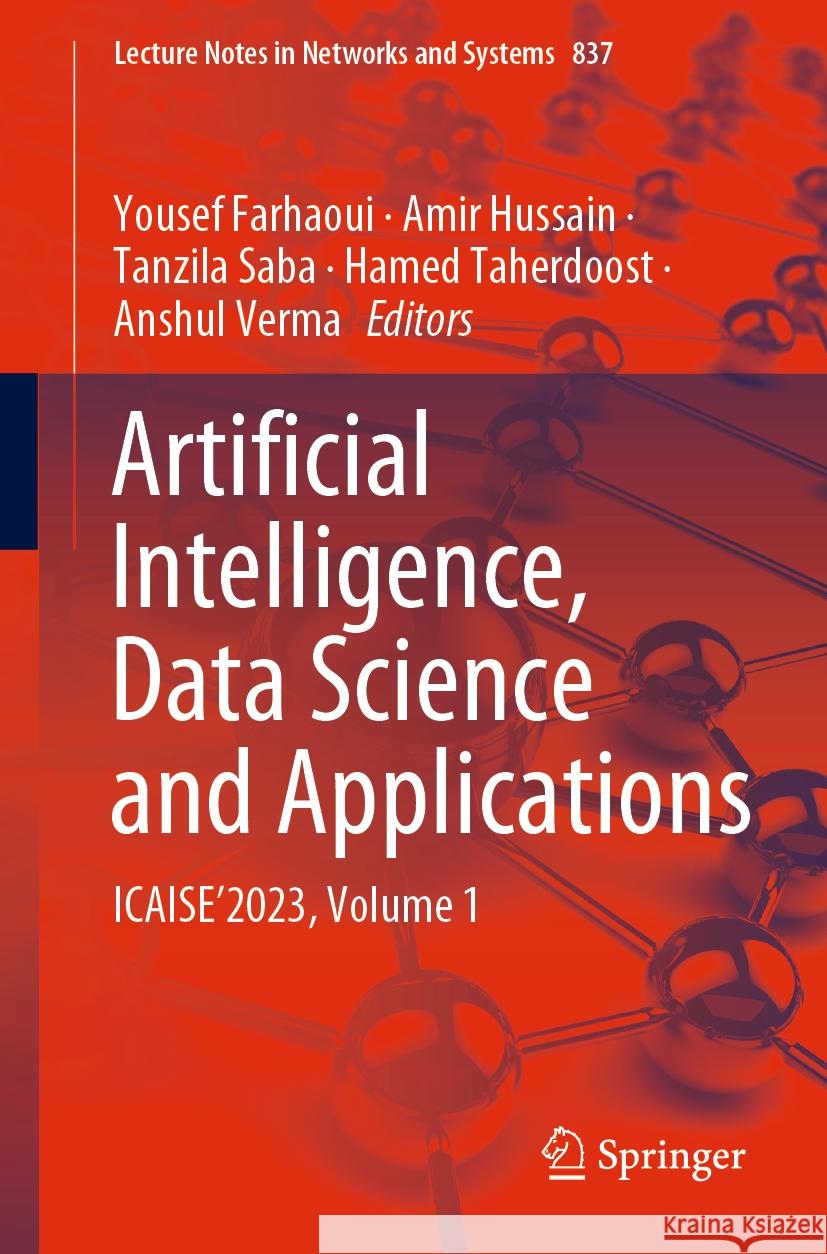 Artificial Intelligence, Data Science and Applications: Icaise'2023, Volume 1 Yousef Farhaoui Amir Hussain Tanzila Saba 9783031484643