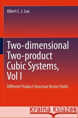 Two-dimensional Two-product Cubic Systems, Vol I Luo, Albert C. J. 9783031484896 Springer