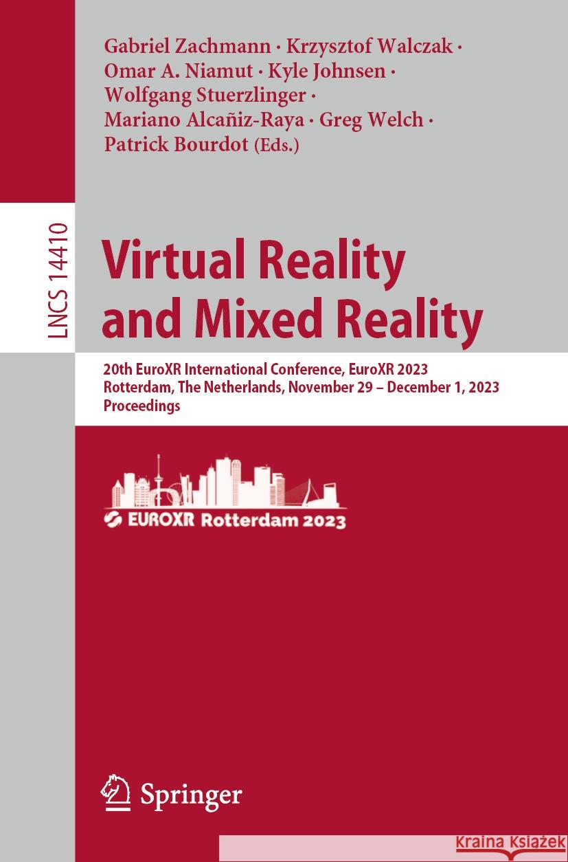 Virtual Reality and Mixed Reality: 20th Euroxr International Conference, Euroxr 2023, Rotterdam, the Netherlands, November 29 - December 1, 2023, Proc Gabriel Zachmann Krzysztof Walczak Omar A. Niamut 9783031484940 Springer