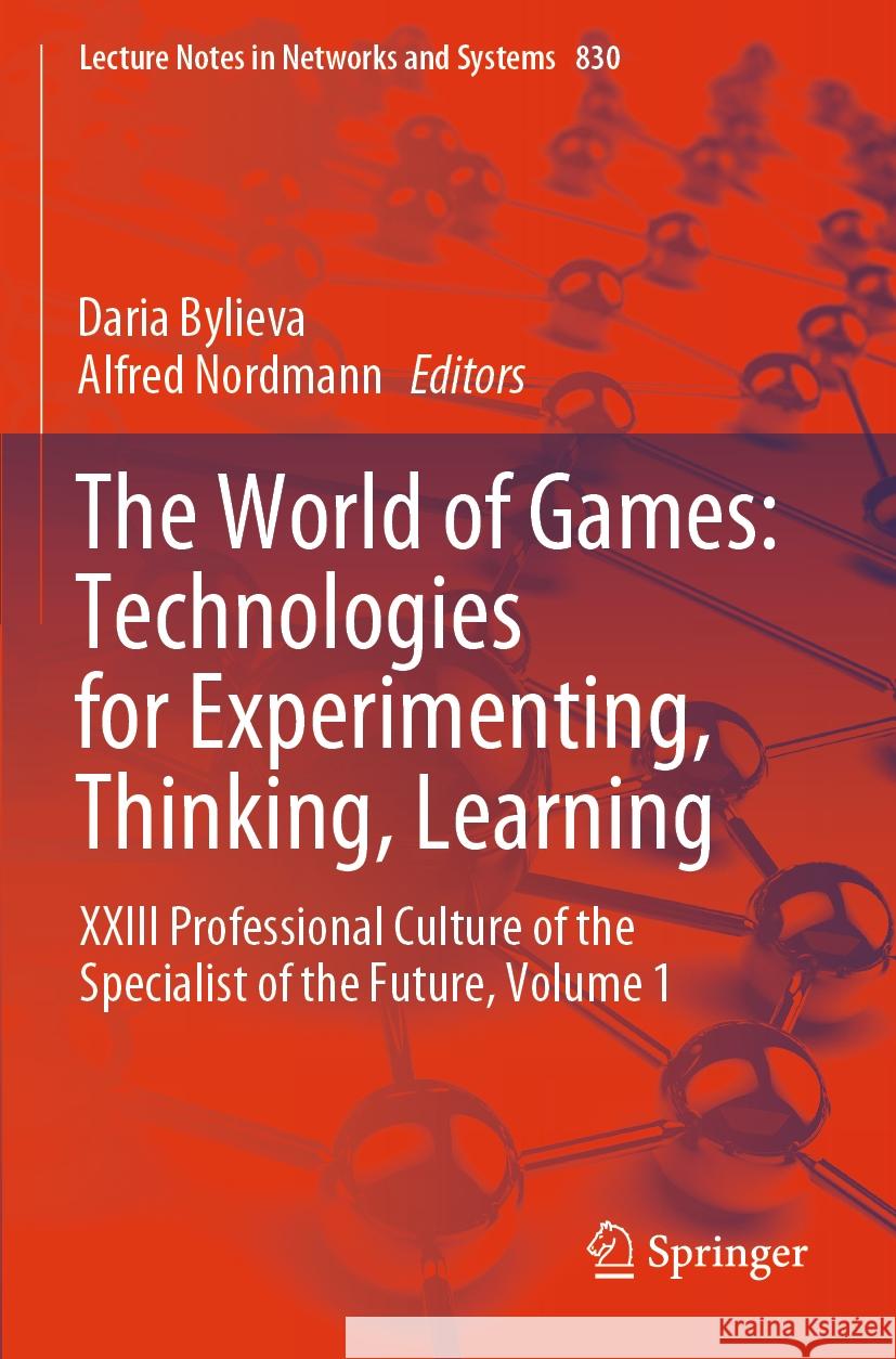 The World of Games: Technologies for Experimenting, Thinking, Learning  9783031484971 Springer Nature Switzerland