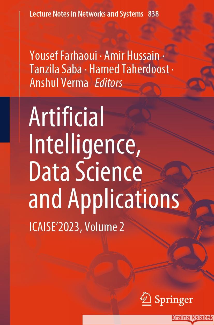 Artificial Intelligence, Data Science and Applications: Icaise'2023, Volume 2 Yousef Farhaoui Amir Hussain Tanzila Saba 9783031485725