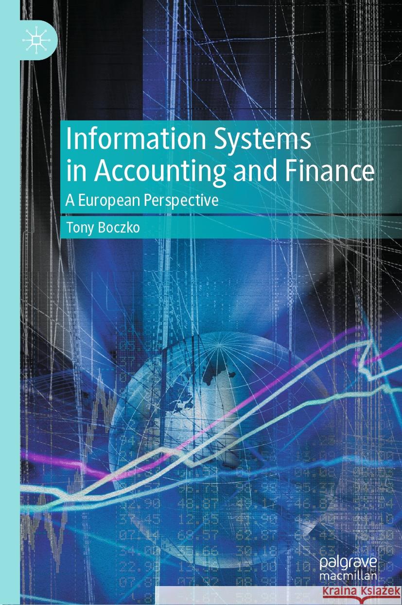 Information Systems in Accounting and Finance: A European Perspective Tony Boczko 9783031485855 Palgrave MacMillan