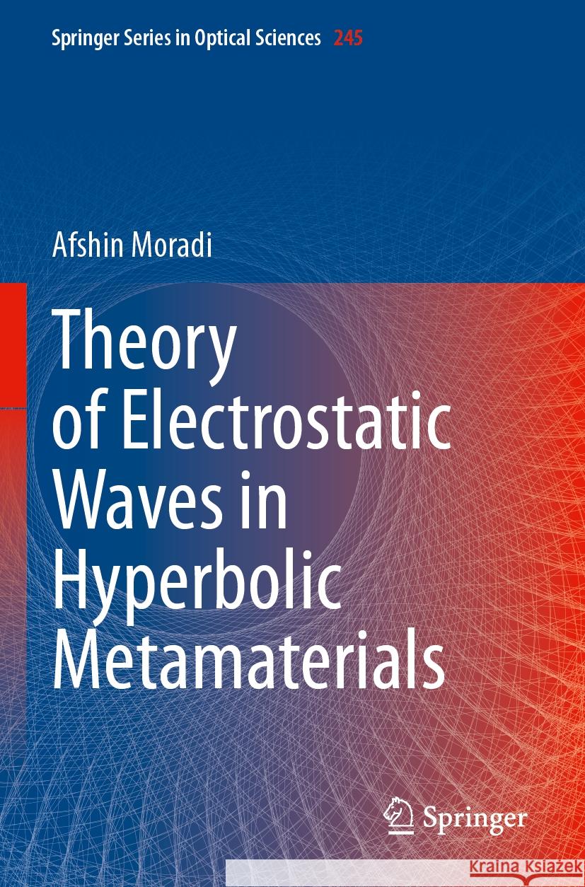 Theory of Electrostatic Waves in Hyperbolic Metamaterials Afshin Moradi 9783031485985 Springer Nature Switzerland