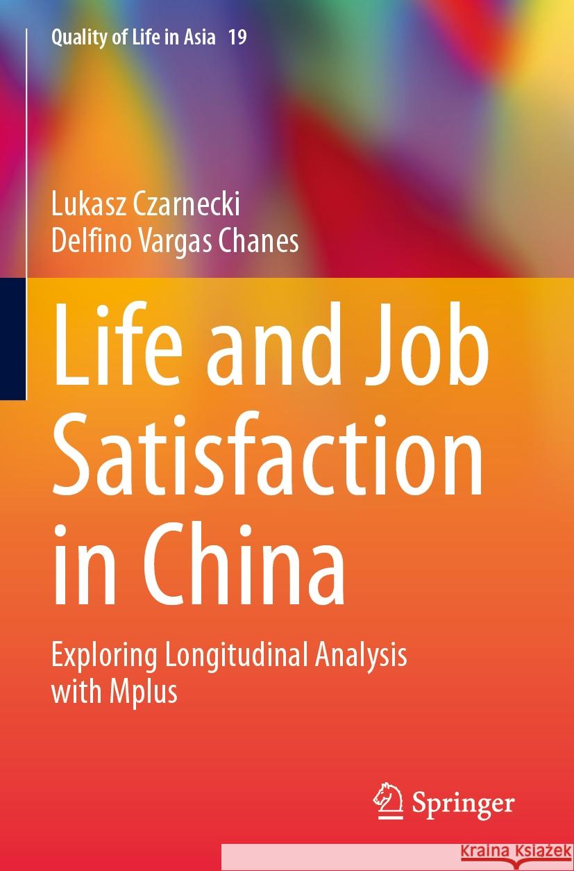 Life and Job Satisfaction in China Lukasz Czarnecki, Delfino Vargas Chanes 9783031486975