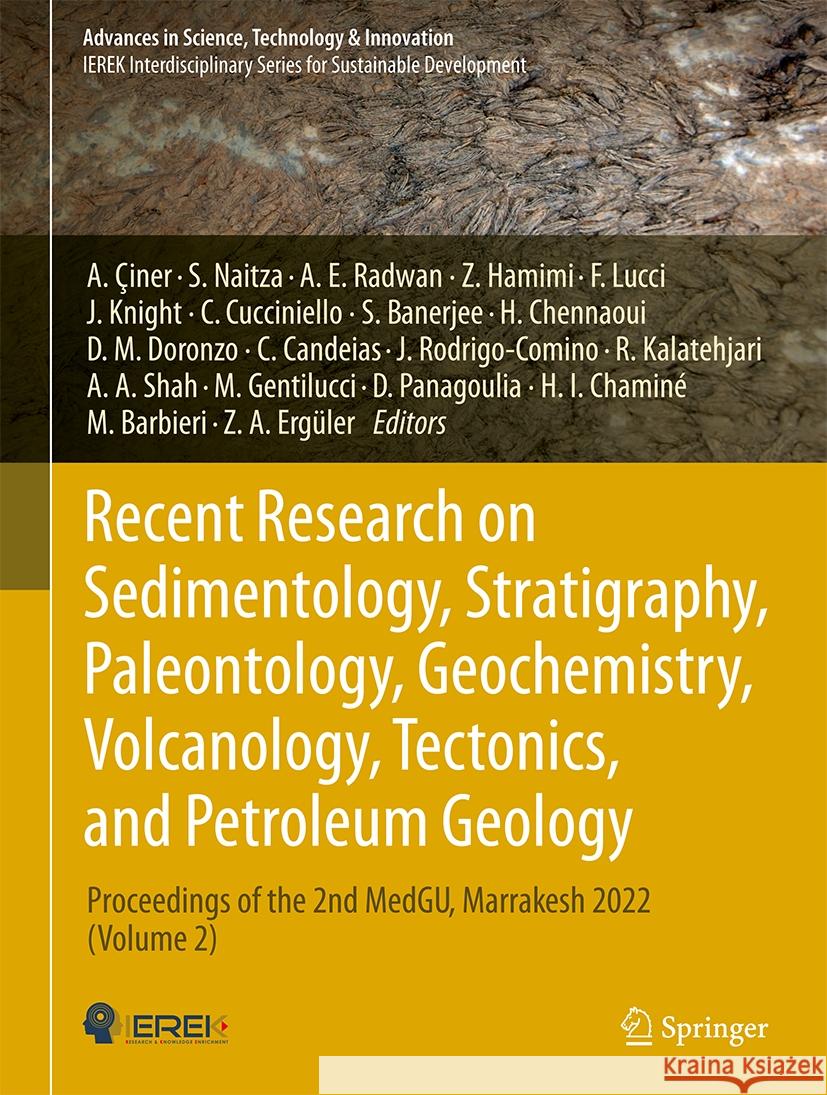 Recent Research on Sedimentology, Stratigraphy, Paleontology, Geochemistry, Volcanology, Tectonics, and Petroleum Geology: Proceedings of the 2nd Medg Attila ?iner Stefano Naitza Ahmed E. Radwan 9783031487576 Springer