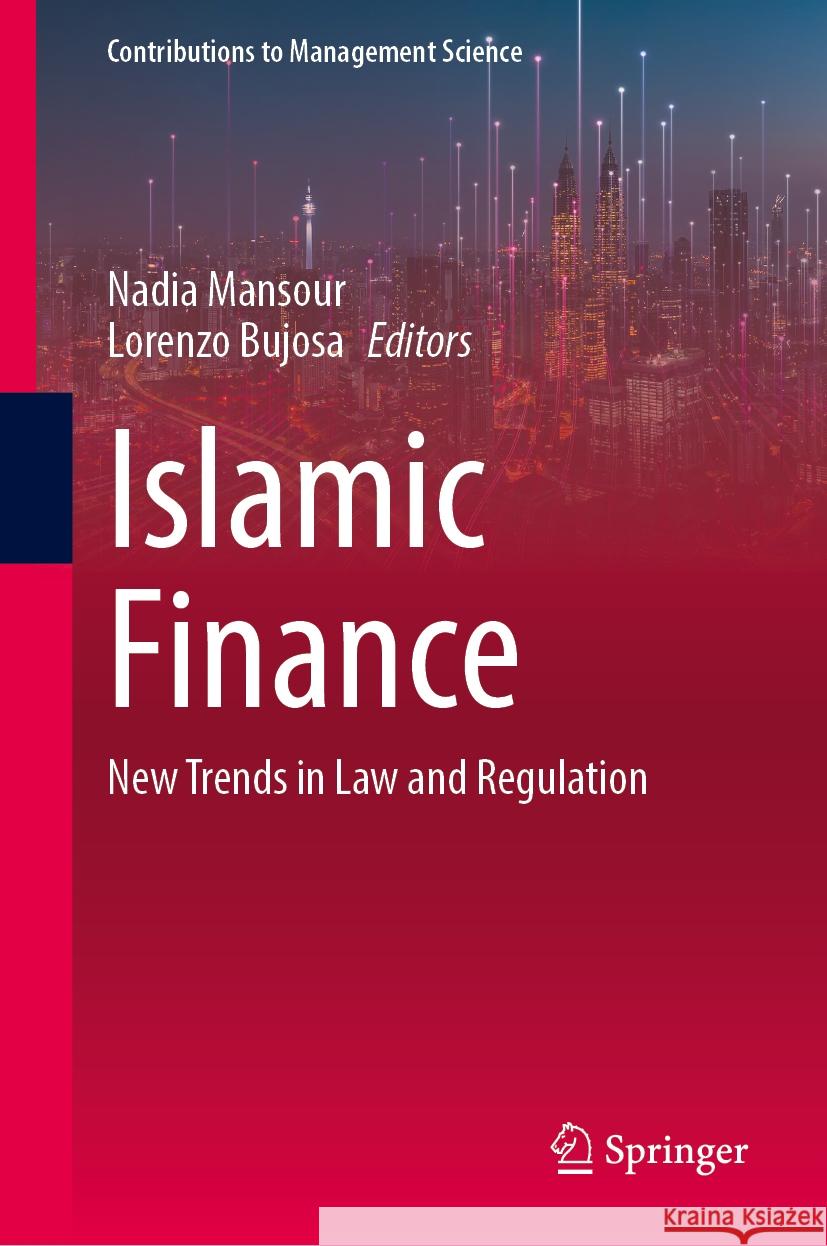 Islamic Finance: New Trends in Law and Regulation Nadia Mansour Lorenzo Bujosa 9783031487699 Springer