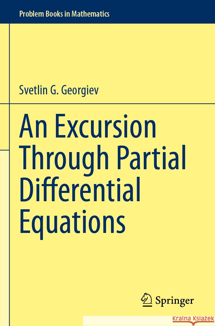 An Excursion Through Partial Differential Equations Svetlin G. Georgiev 9783031487866 Springer Nature Switzerland