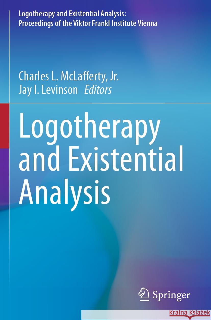 Logotherapy and Existential Analysis  9783031489242 Springer International Publishing