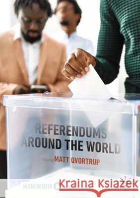 Referendums Around the World Matt Qvortrup 9783031490958 Palgrave MacMillan