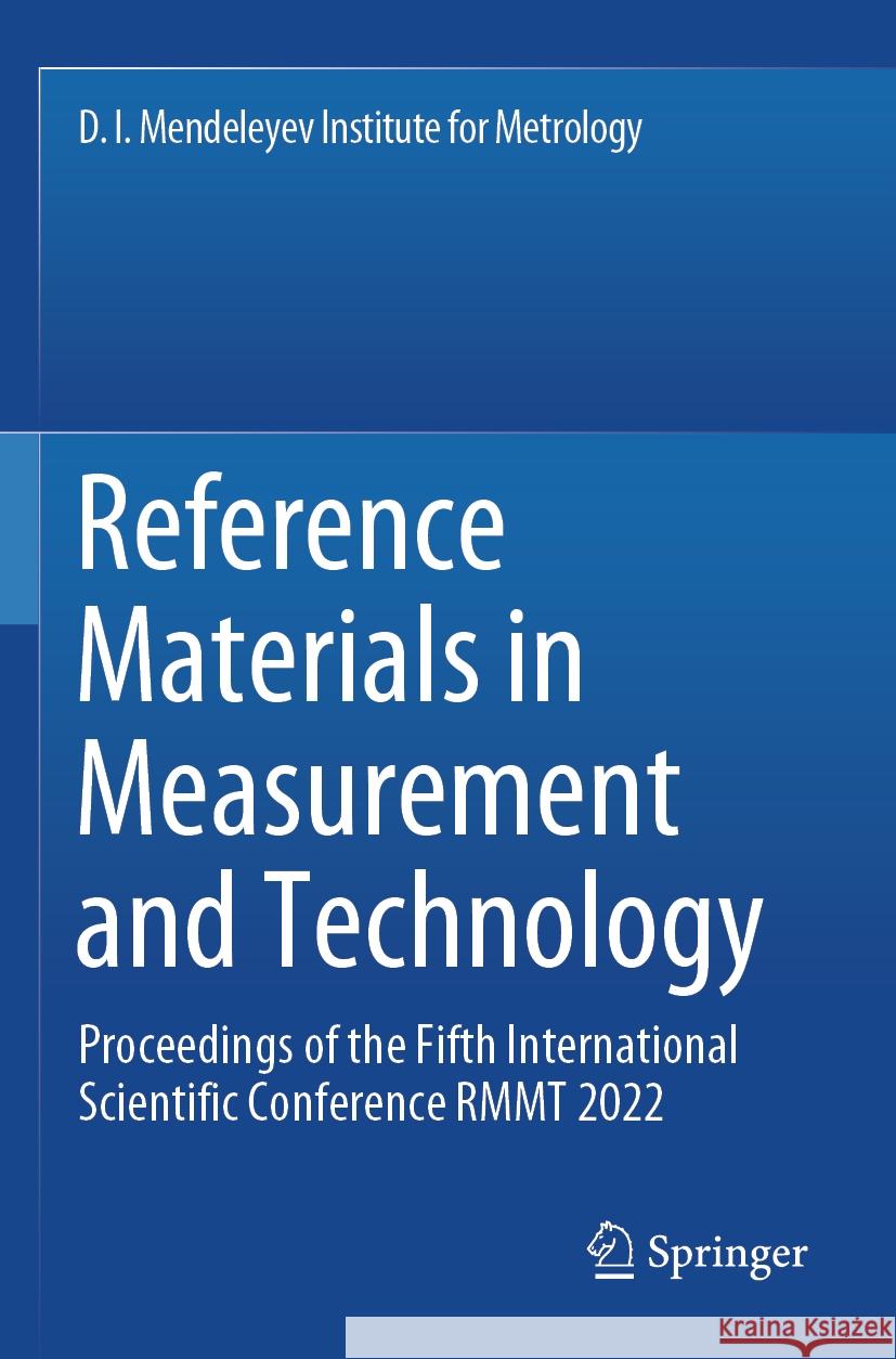 Reference Materials in Measurement and Technology: Proceedings of the Fifth International Scientific Conference RMMT 2022 Egor P. Sobina, Sergey V. Medvedevskikh, Olga N. Kremleva 9783031492020