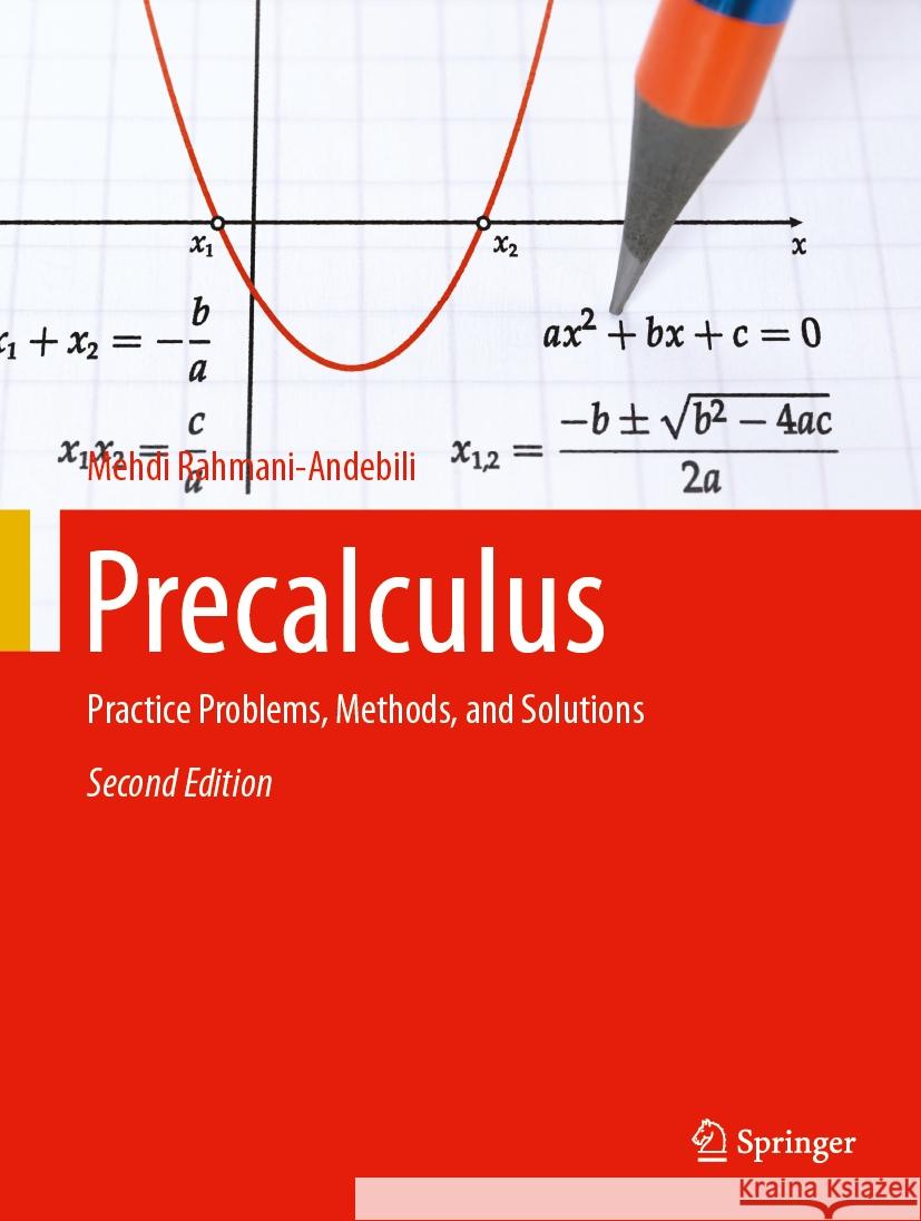 Precalculus: Practice Problems, Methods, and Solutions Mehdi Rahmani-Andebili 9783031493638 Springer