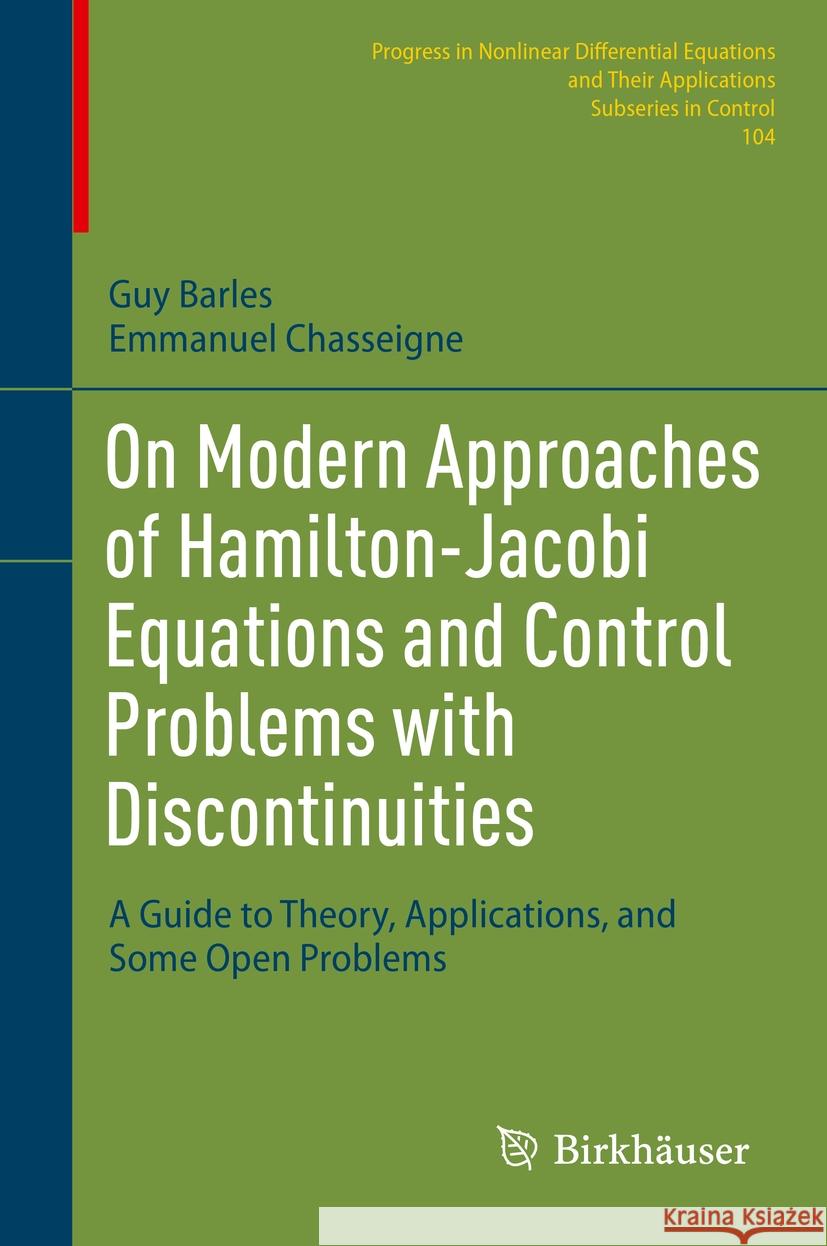 On Modern Approaches of Hamilton-Jacobi Equations and Control Problems with Discontinuities Guy Barles, Emmanuel Chasseigne 9783031493737 Springer Nature Switzerland