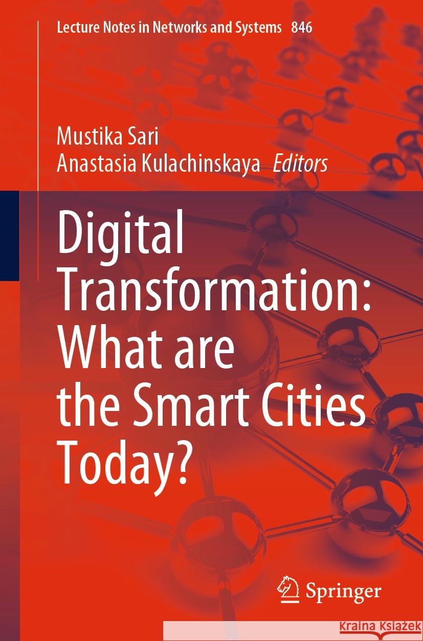 Digital Transformation: What Are the Smart Cities Today? Mustika Sari Anastasia Kulachinskaya 9783031493898 Springer
