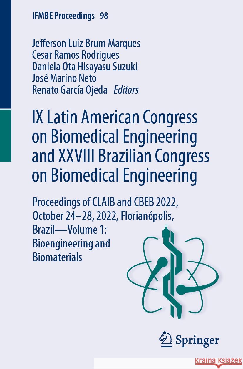 IX Latin American Congress on Biomedical Engineering and XXVIII Brazilian Congress on Biomedical Engineering: Proceedings of Claib and Cbeb 2022, Octo Jefferson Luiz Brum Marques Cesar Ramos Rodrigues Daniela Ota Hisayasu Suzuki 9783031494000