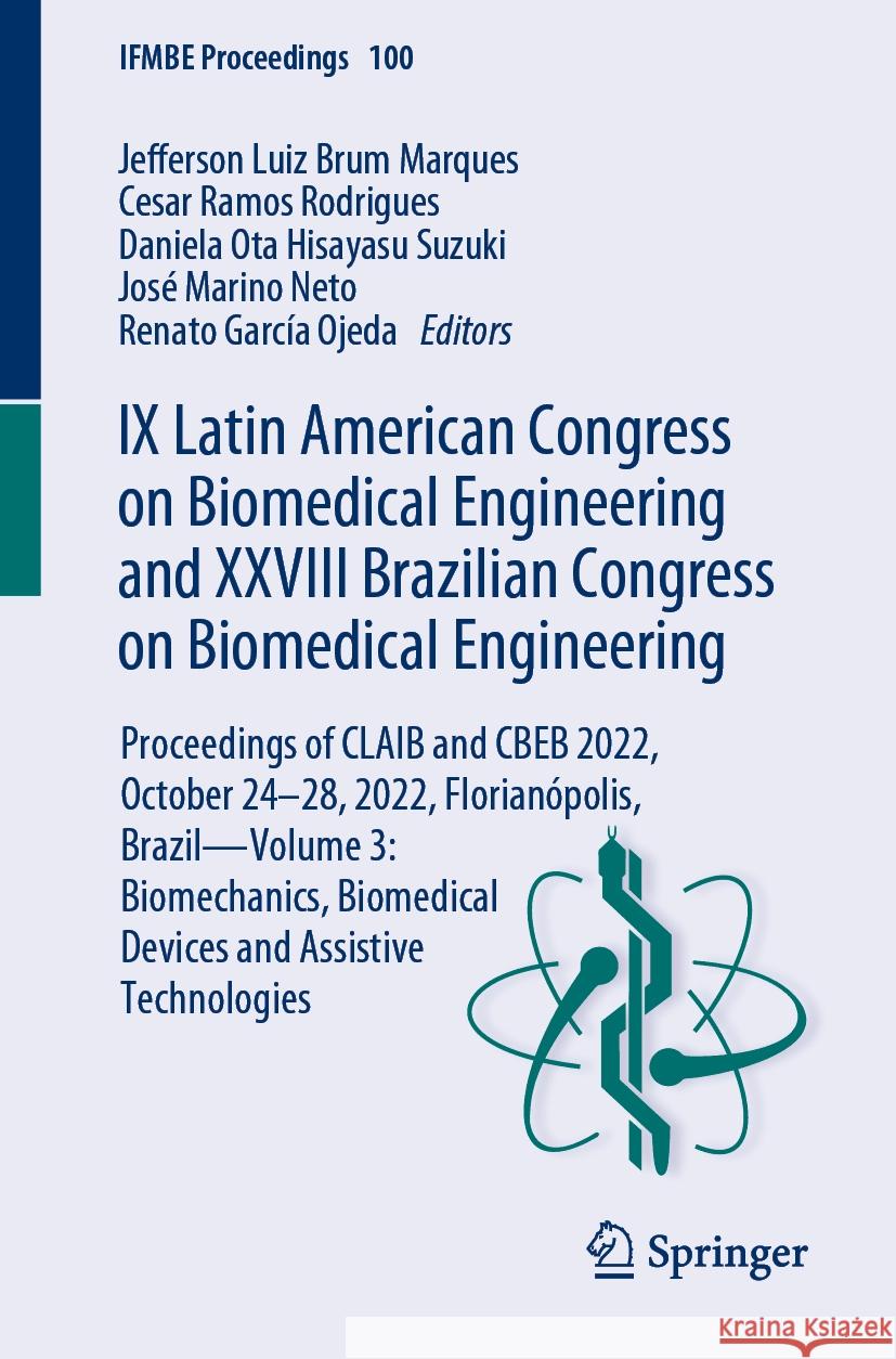 IX Latin American Congress on Biomedical Engineering and XXVIII Brazilian Congress on Biomedical Engineering: Proceedings of Claib and Cbeb 2022, Octo Jefferson Luiz Brum Marques Cesar Ramos Rodrigues Daniela Ota Hisayasu Suzuki 9783031494062 Springer