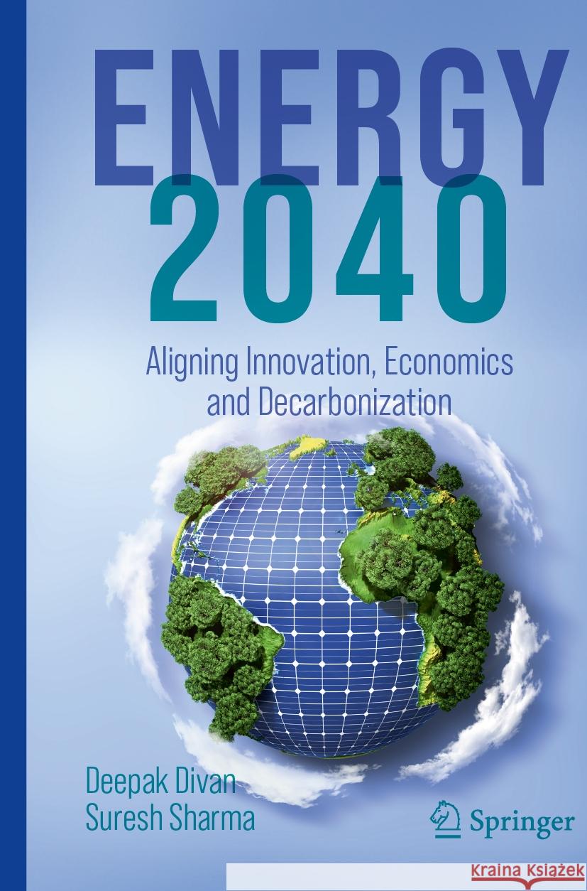 ENERGY 2040 Deepak Divan, Suresh Sharma 9783031494192 Springer Nature Switzerland