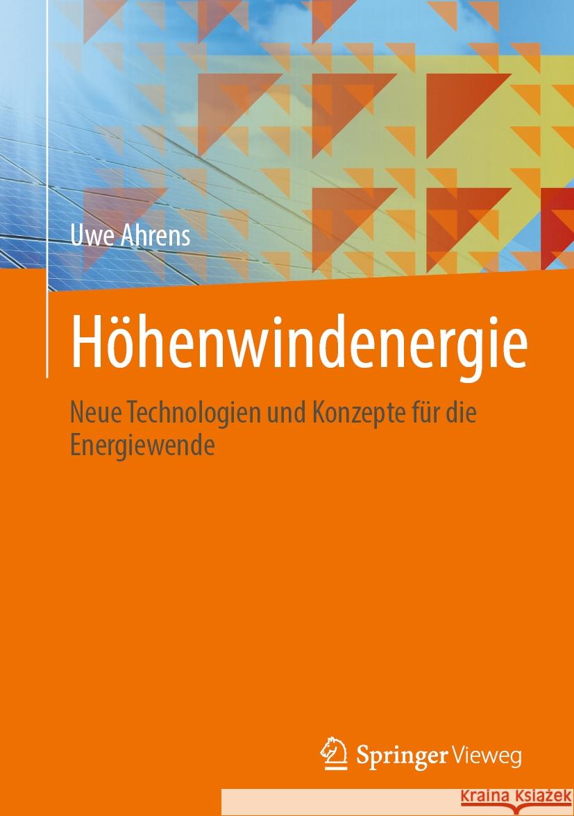 H?henwindenergie: Neue Technologien Und Konzepte F?r Die Energiewende Uwe Ahrens Markus Hecht 9783031495267 Springer Vieweg