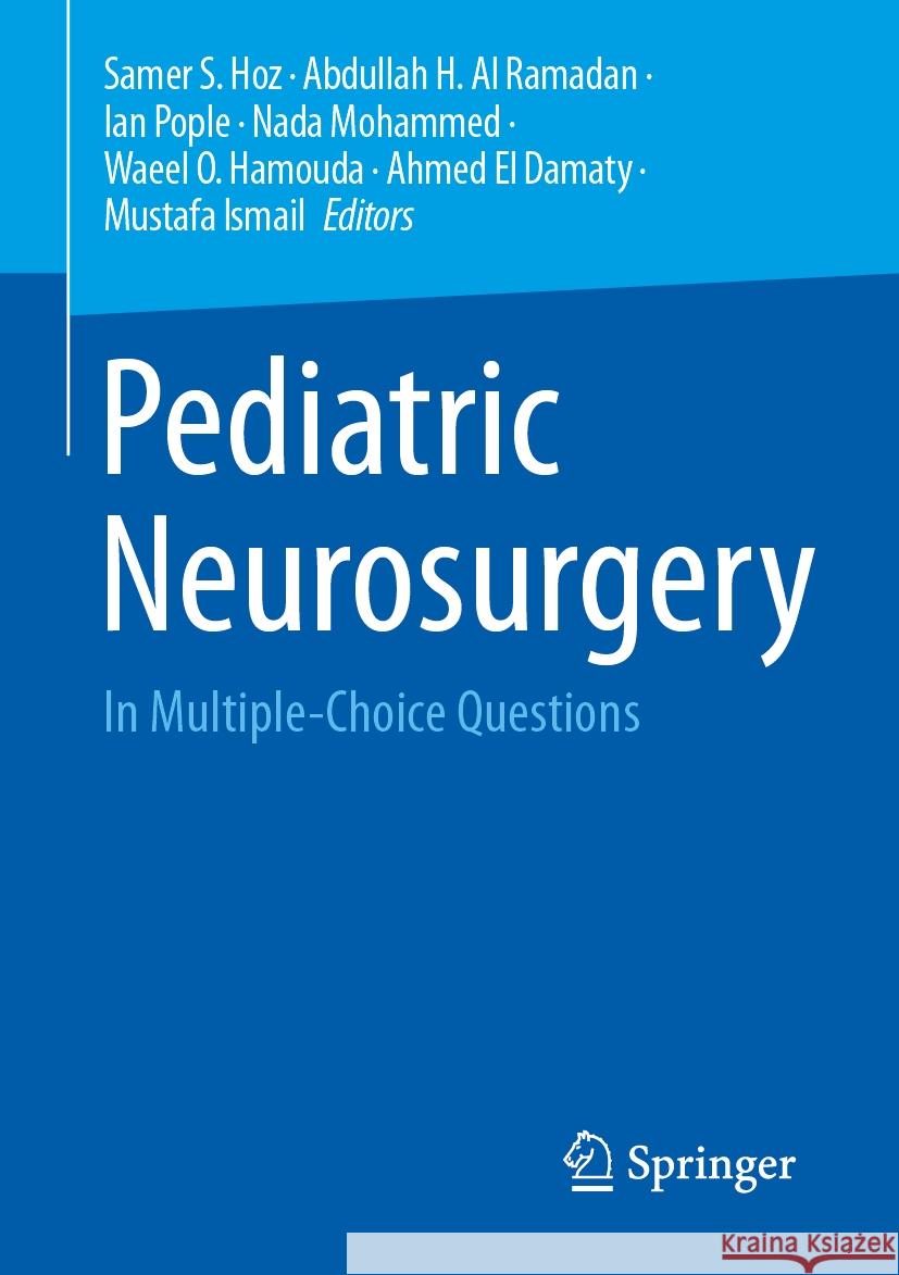 Pediatric Neurosurgery: In Multiple-Choice Questions Samer S. Hoz Abdullah H. A Ian Pople 9783031495724 Springer