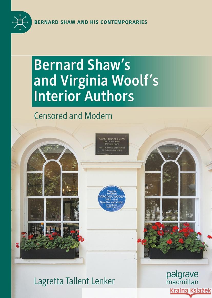 Bernard Shaw's and Virginia Woolf's Interior Authors: Censored and Modern Lagretta Tallen 9783031496035 Palgrave MacMillan