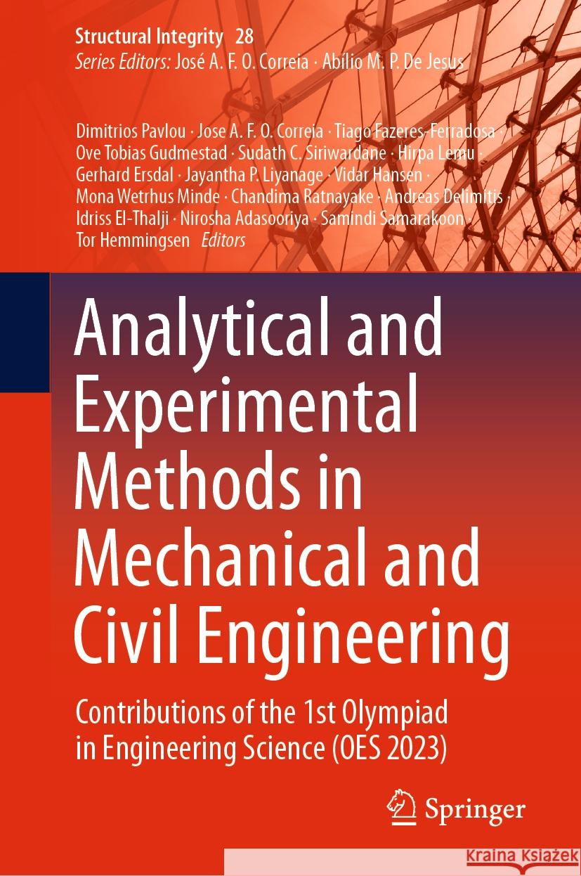 Analytical and Experimental Methods in Mechanical and Civil Engineering: Contributions of the 1st Olympiad in Engineering Science (Oes 2023) Dimitrios Pavlou Jose A. F. O. Correia Tiago Fazeres-Ferradosa 9783031497223 Springer