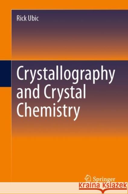 Crystallography and Crystal Chemistry Rick Ubic 9783031497513 Springer International Publishing AG