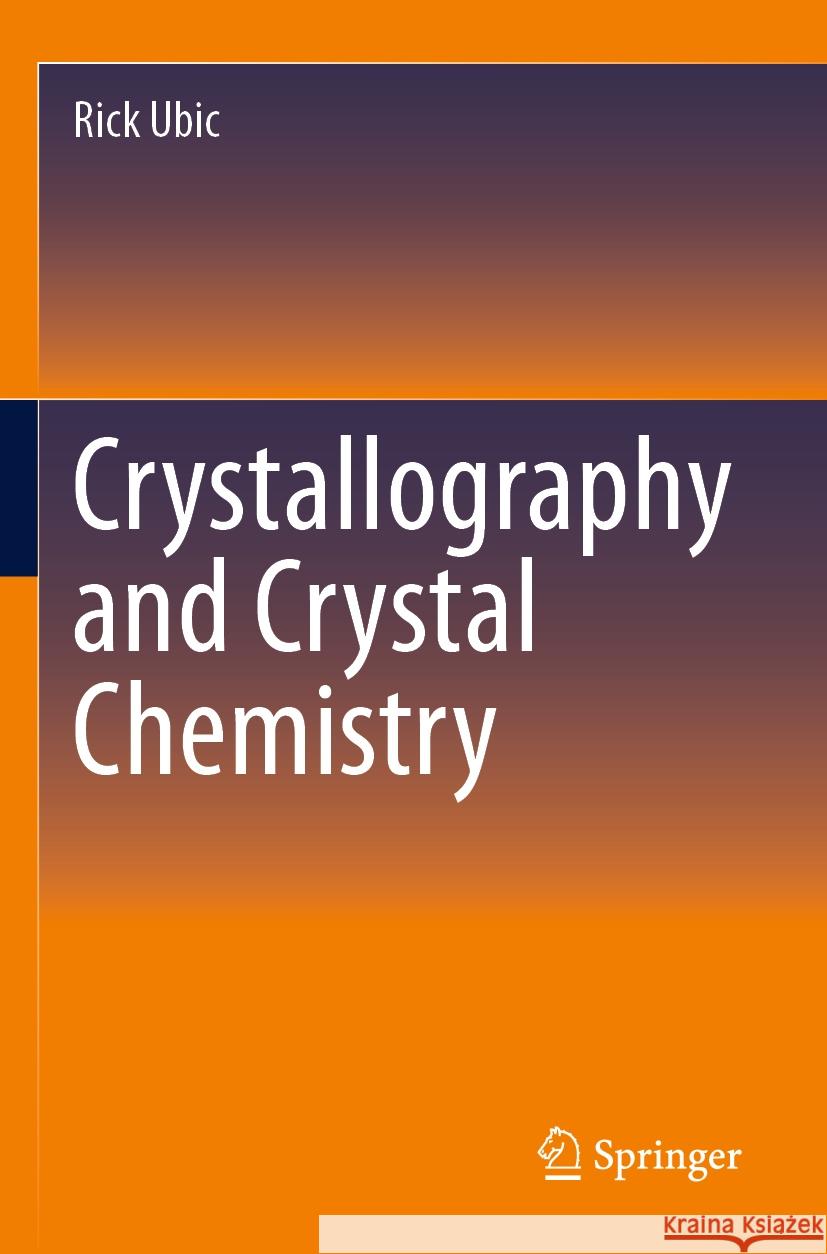 Crystallography and Crystal Chemistry Rick Ubic 9783031497544 Springer