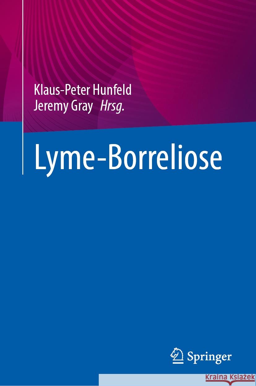 Lyme-Borreliose Klaus-Peter Hunfeld Jeremy Gray 9783031497636