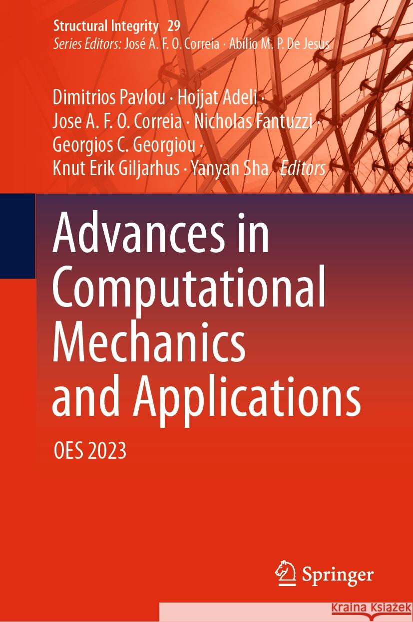 Advances in Computational Mechanics and Applications: Oes 2023 Dimitrios Pavlou Hojjat Adeli Jose A. F. O. Correia 9783031497902 Springer