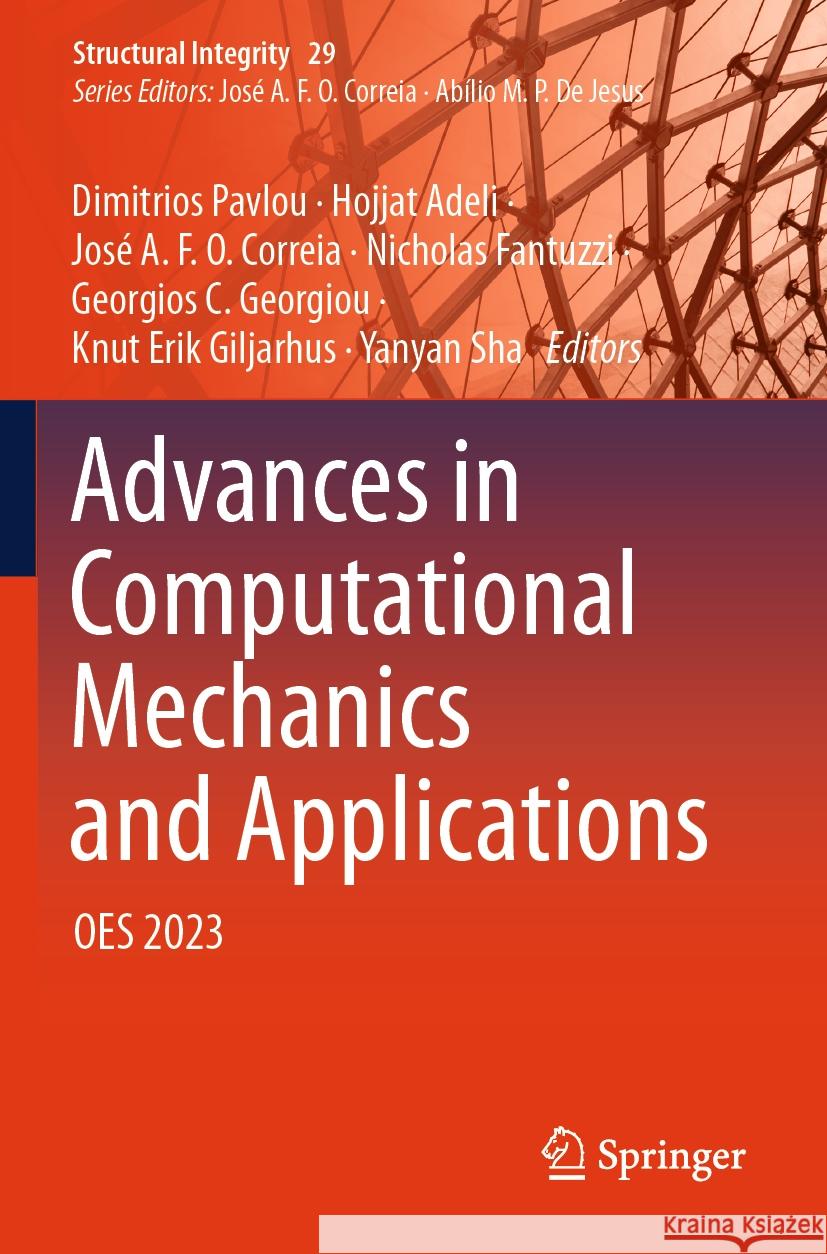 Advances in Computational Mechanics and Applications: OES 2023 Dimitrios Pavlou, Hojjat Adeli, José A. F. O. Correia 9783031497933
