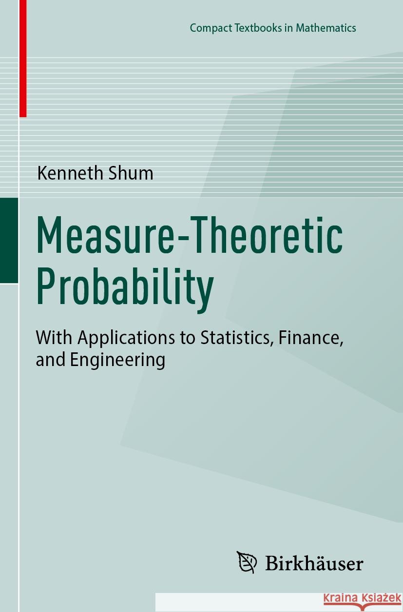Measure-Theoretic Probability Kenneth Shum 9783031498329 Springer International Publishing