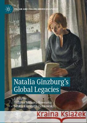 Natalia Ginzburg's Global Legacies Stiliana Milkova Saskia Ziolkowski 9783031499067 Palgrave MacMillan