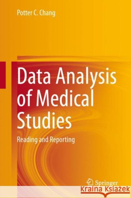 Data Analysis of Medical Studies: Reading and Reporting Potter C. Chang 9783031499838 Springer International Publishing AG