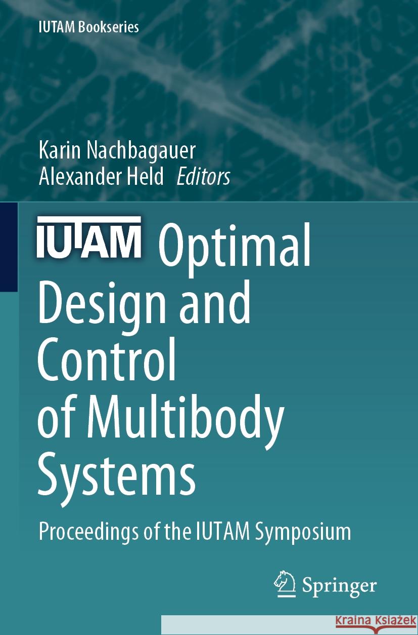 Optimal Design and Control of Multibody Systems  9783031500022 Springer Nature Switzerland
