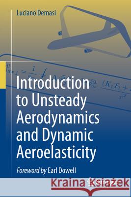 Introduction to Unsteady Aerodynamics and Dynamic Aeroelasticity Luciano Demasi 9783031500534 Springer